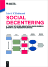 Social Decentering: A Theory of Other-Orientation Encompassing Empathy and Perspective-Taking (de Gruyter Textbook) Cover Image