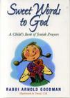 Sweet Words to God: A Child's Book of Jewish Prayers By Rabbi Arnold Goodman Cover Image