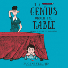 The Genius Under the Table: Growing Up Behind the Iron Curtain Cover Image