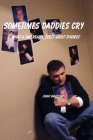Sometimes Daddies Cry: What a Dad Really Feels About Divorce By Craig Daliessio Cover Image