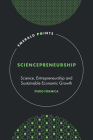Sciencepreneurship: Science, Entrepreneurship and Sustainable Economic Growth (Emerald Points) By Piero Formica Cover Image