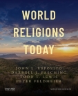 World Religions Today By John Esposito, Darrell J. Fasching, Todd T. Lewis Cover Image