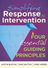 Simplifying Response to Intervention: Four Essential Guiding Principles (What Principals Need to Know) Cover Image