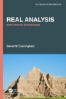 Real Analysis: With Proof Strategies: With Proof Strategies (Textbooks in Mathematics) By Daniel W. Cunningham Cover Image