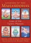 Legends of the Mahasiddhas: Lives of the Tantric Masters Cover Image