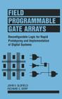 Field-Programmable Gate Arrays: Reconfigurable Logic for Rapid Prototyping and Implementation of Digital Systems Cover Image