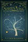 Modern Magic: Reclaiming Your Magical Heritage By Matthew Krajewski Cover Image