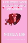 A Valentine Dance, A Little Romance, and Murder By Noella Lee Cover Image