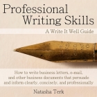 Professional Writing Skills: A Write It Well Guide By Natasha Terk, Erin Deward (Read by) Cover Image