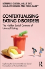 Contextualising Eating Disorders: The Hidden Social Contexts of Unusual Eating By Bernard Guerin, Millie Tait, Scarlett Kraehe Cover Image