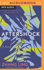 Aftershock By Zhang Ling, Angela Lin (Read by), Shelly Bryant (Translator) Cover Image