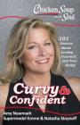 Chicken Soup for the Soul: Curvy & Confident: 101 Stories about Loving Yourself and Your Body By Amy Newmark, Emme Aronson, Natasha Stoynoff Cover Image