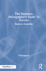 The Freelance Photographer's Guide to Success: Business Essentials Cover Image
