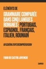 Éléments de Grammaire Comparée dans Cinq Langues Romanes: Portugais, Espagnol, Français, Italien, Roumain - un schéma d'intercompréhension Cover Image