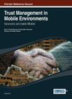 Trust Management in Mobile Environments: Autonomic and Usable Models By Zheng Yan Cover Image
