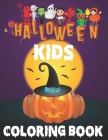 Halloween kids coloring book: Happy Halloween Coloring Book for Toddlers Best Halloween Gifts for Kids Cover Image