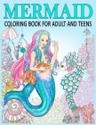 Mermaid Coloring Book for Adult and Teens: Relax, Recharge and Refresh Yourself Cute Mermaids, Fantasy Creatures Coloring for Stress Relief, Mediation By Azberry Book Cover Image
