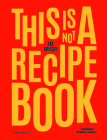 This Is Not a Recipe Book By Tal Spiegel Cover Image