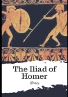 The Iliad of Homer By William Cowper (Translator), Homer Cover Image