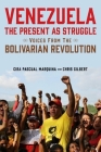 Venezuela, the Present as Struggle: Voices from the Bolivarian Revolution Cover Image