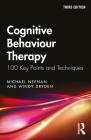 Cognitive Behaviour Therapy: 100 Key Points and Techniques By Michael Neenan, Windy Dryden Cover Image