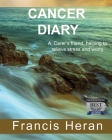 Cancer Diary: A Carer's friend, helping to relieve stress and worry. Cover Image