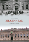 Birkenhead Through Time By Ian Collard Cover Image