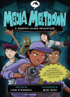 Media Meltdown: A Graphic Guide Adventure (Graphic Guides) By Liam O'Donnell, Mike Deas (Illustrator) Cover Image