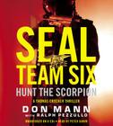 SEAL Team Six: Hunt the Scorpion (A Thomas Crocker Thriller #2) By Don Mann, Ralph Pezzullo (With), Peter Ganim (Read by) Cover Image