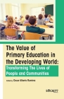 The Value of Primary Education in the Developing World: Transforming the Lives of People and Communities By Oscar Alberto Ramirez (Editor) Cover Image
