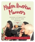 Modern American Manners: Dining Etiquette for Hosts and Guests Cover Image
