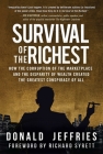 Survival of the Richest: How the Corruption of the Marketplace and the Disparity of Wealth Created the Greatest Conspiracy of All By Donald Jeffries, Richard Syrett (Foreword by) Cover Image