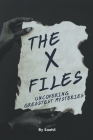 The X-Files: Uncovering Greatest Mysteries By Saahil Cover Image