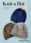 Knit a Hat: A Beginner's Guide to Knitting Cover Image