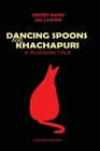 DANCING SPOONS and KHACHAPURI - A Russian Tale By Sherry Marie Gallagher Cover Image