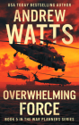Overwhelming Force (War Planners #5) By Andrew Watts Cover Image