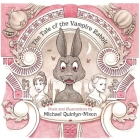 The Tale of The Vampire Rabbit By Michael Quinlyn-Nixon Cover Image