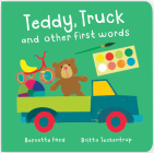 Teddy, Truck and Other First Words By Bernette Ford, Britta Teckentrup (Illustrator) Cover Image