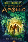 The Burning Maze (Trials of Apollo, The Book Three) Cover Image