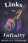 Links to Infinity By Bonnie K. T. Dillabough, Richard McKenzie (Cover Design by) Cover Image
