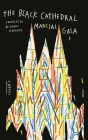 The Black Cathedral: A Novel By Marcial Gala, Anna Kushner (Translated by) Cover Image