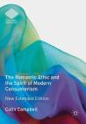 The Romantic Ethic and the Spirit of Modern Consumerism: New Extended Edition (Cultural Sociology) By Colin Campbell Cover Image