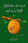 Kalender für mich und mein Volk - 2020: Imkerkalender - Bienenkalender - für Imker aber auch alle die Bienen und deren Honig lieben. Wochenkalender mi By Willi Beekeeper Cover Image