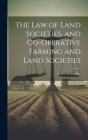The Law of Land Societies, and Co-operative Farming and Land Societies Cover Image