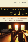 Lutherans Today: American Lutheran Identity in the Twenty-First Century Cover Image