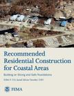 Recommended Residential Construction for Coastal Areas - Building on Strong and Safe Foundations (FEMA P-550, Second Edition) By Federal Emergency Management Agency, U. S. Department of Homeland Security Cover Image