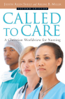 Called to Care: A Christian Worldview for Nursing By Judith Allen Shelly, Arlene B. Miller Cover Image