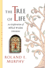 The Tree of Life: An Exploration of Biblical Wisdom Literature By Roland E. Murphy Cover Image