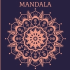 Mandala: Un Libro Para Colorear Con Los Más Bellos Mandalas Diseñados Para Relajar Y Calmar By Em Publishers Cover Image