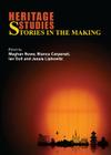 Heritage Studies: Stories in the Making By Meghan Bowe (Editor) Cover Image